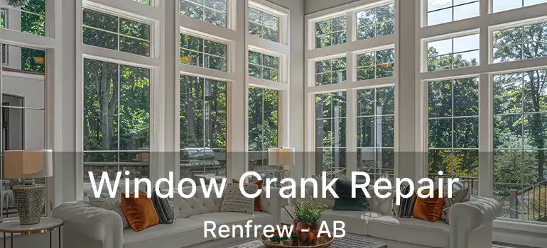  Window Crank Repair Renfrew - AB