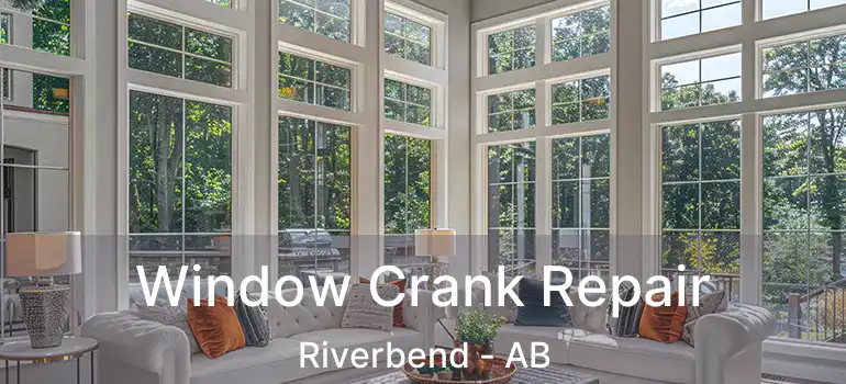  Window Crank Repair Riverbend - AB