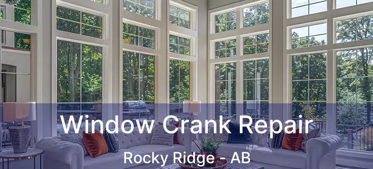  Window Crank Repair Rocky Ridge - AB