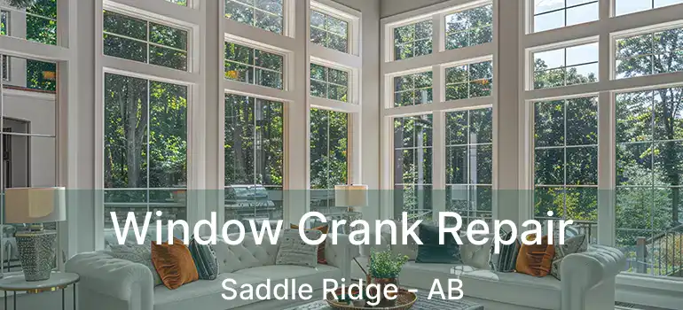  Window Crank Repair Saddle Ridge - AB