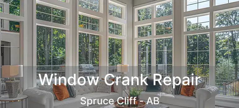  Window Crank Repair Spruce Cliff - AB