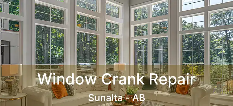  Window Crank Repair Sunalta - AB