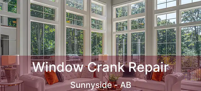  Window Crank Repair Sunnyside - AB