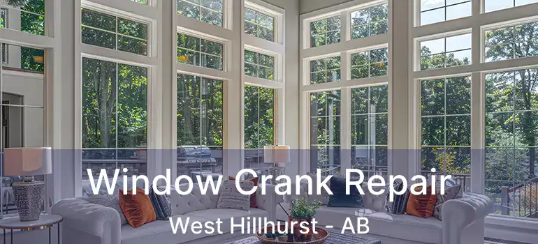  Window Crank Repair West Hillhurst - AB