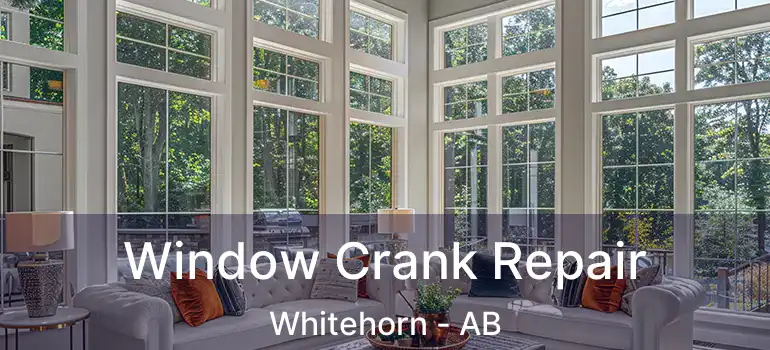  Window Crank Repair Whitehorn - AB