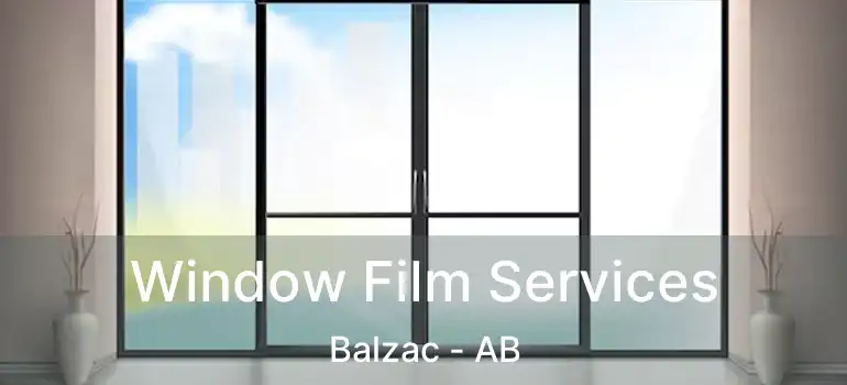  Window Film Services Balzac - AB