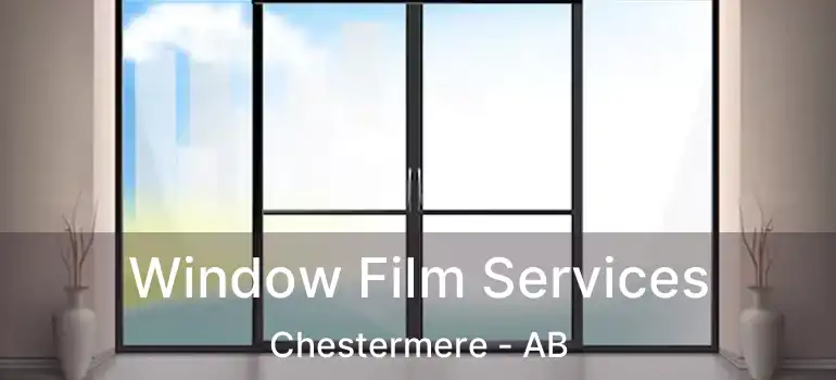  Window Film Services Chestermere - AB