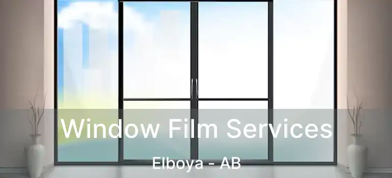  Window Film Services Elboya - AB