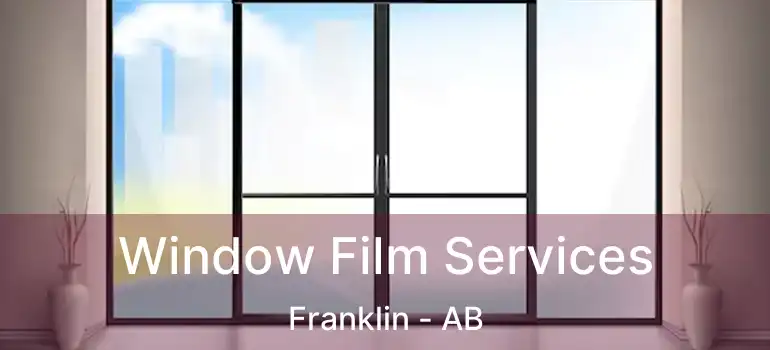 Window Film Services Franklin - AB