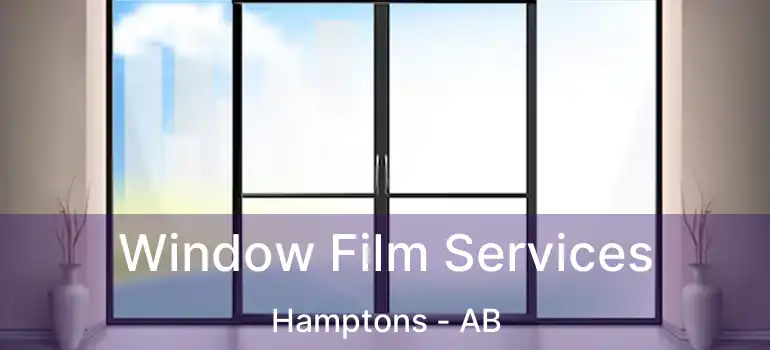  Window Film Services Hamptons - AB