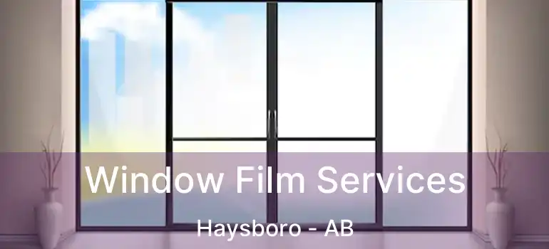  Window Film Services Haysboro - AB