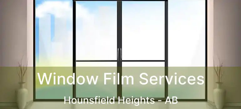  Window Film Services Hounsfield Heights - AB