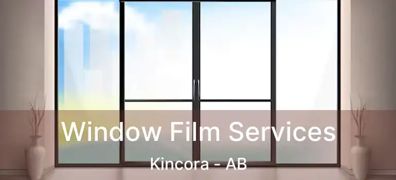  Window Film Services Kincora - AB