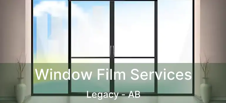  Window Film Services Legacy - AB