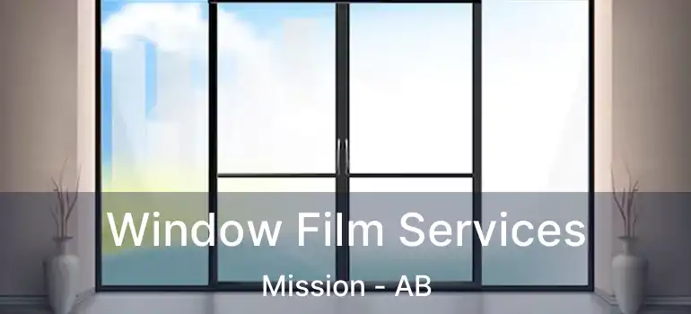  Window Film Services Mission - AB
