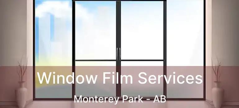  Window Film Services Monterey Park - AB