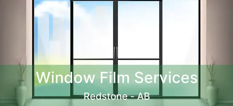  Window Film Services Redstone - AB