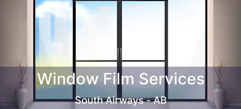  Window Film Services South Airways - AB