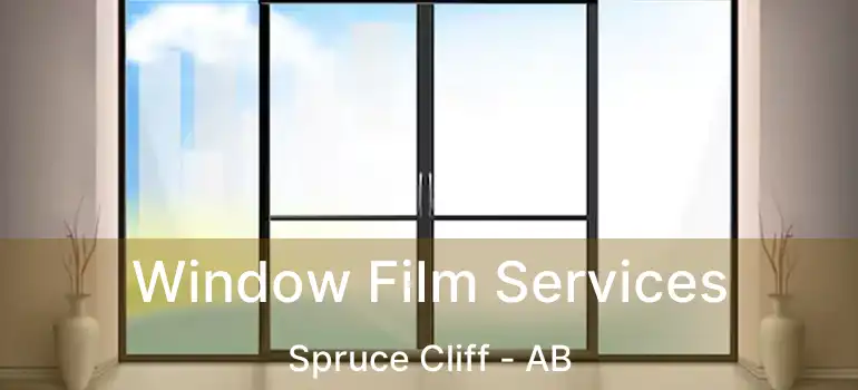  Window Film Services Spruce Cliff - AB