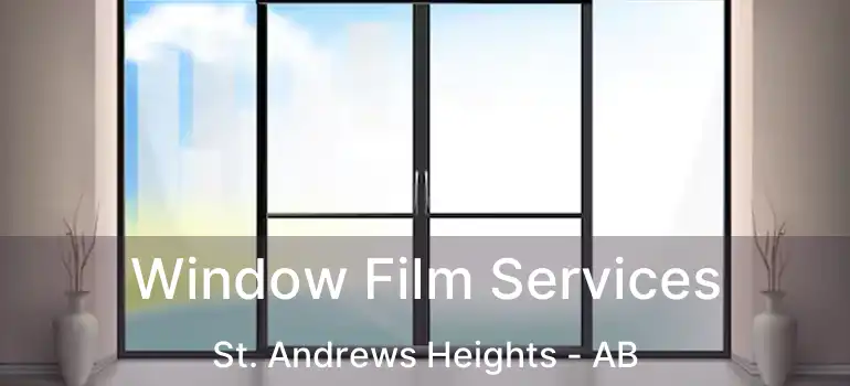  Window Film Services St. Andrews Heights - AB