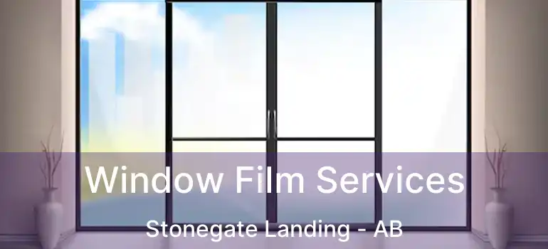  Window Film Services Stonegate Landing - AB