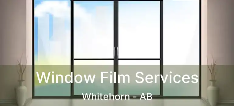  Window Film Services Whitehorn - AB