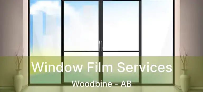  Window Film Services Woodbine - AB