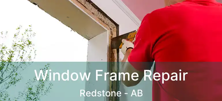  Window Frame Repair Redstone - AB