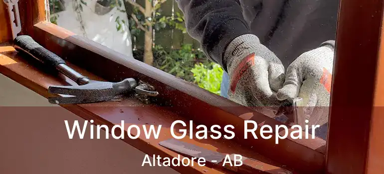  Window Glass Repair Altadore - AB