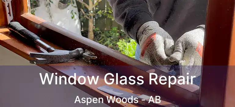  Window Glass Repair Aspen Woods - AB