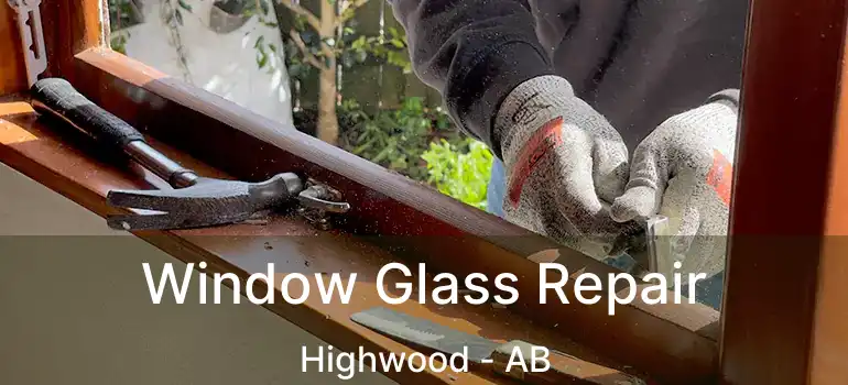  Window Glass Repair Highwood - AB