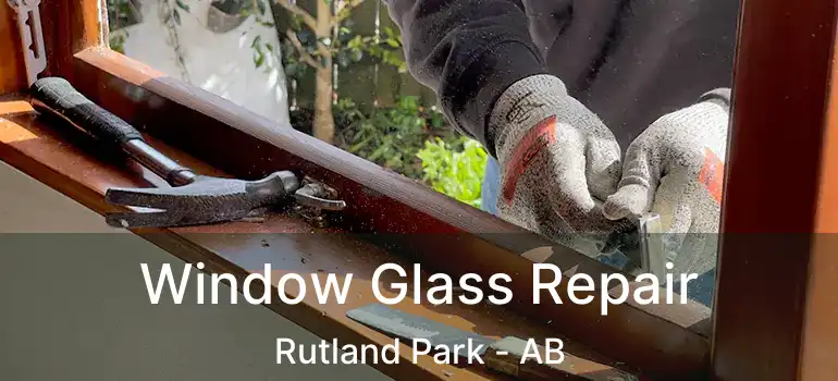  Window Glass Repair Rutland Park - AB
