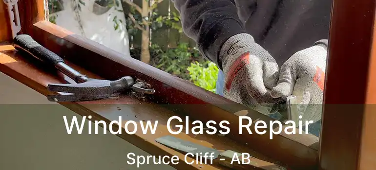  Window Glass Repair Spruce Cliff - AB