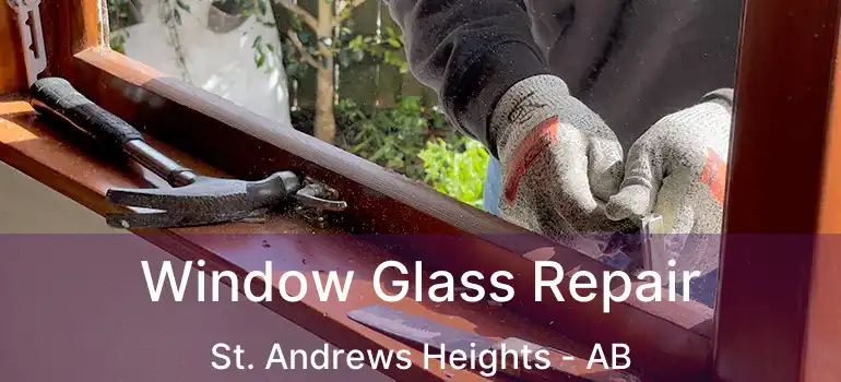  Window Glass Repair St. Andrews Heights - AB