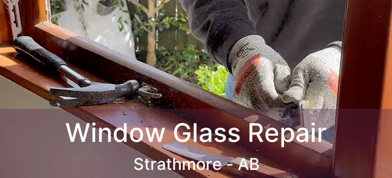  Window Glass Repair Strathmore - AB