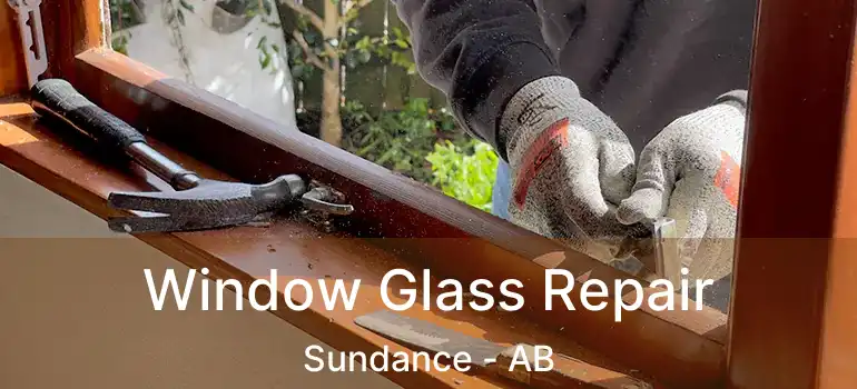  Window Glass Repair Sundance - AB