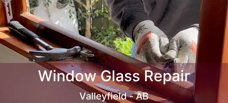  Window Glass Repair Valleyfield - AB