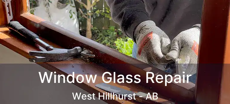  Window Glass Repair West Hillhurst - AB