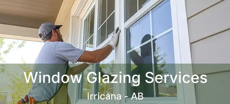  Window Glazing Services Irricana - AB