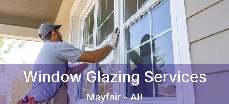  Window Glazing Services Mayfair - AB