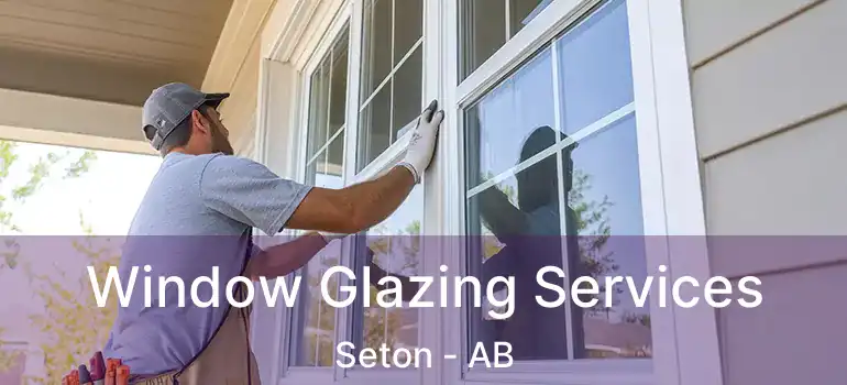  Window Glazing Services Seton - AB