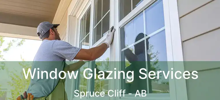  Window Glazing Services Spruce Cliff - AB