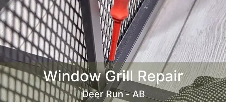  Window Grill Repair Deer Run - AB