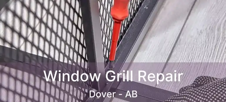  Window Grill Repair Dover - AB