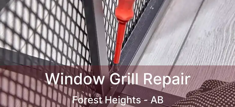  Window Grill Repair Forest Heights - AB