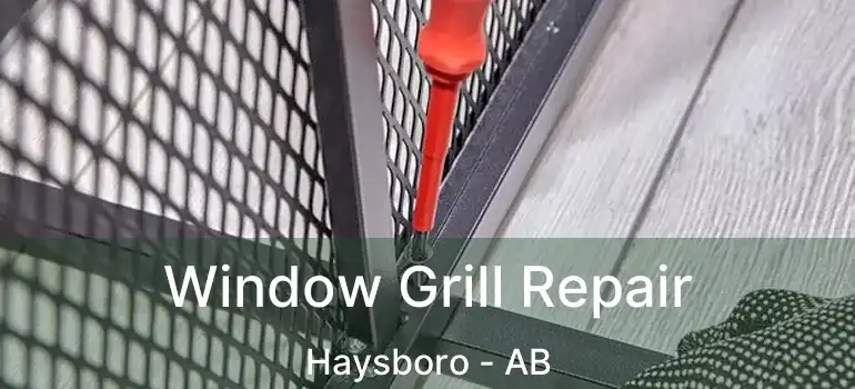  Window Grill Repair Haysboro - AB