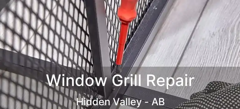  Window Grill Repair Hidden Valley - AB