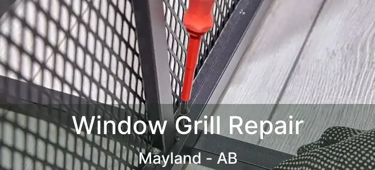  Window Grill Repair Mayland - AB