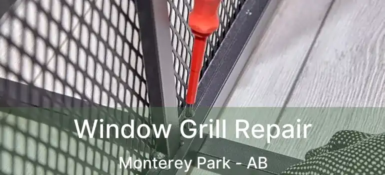  Window Grill Repair Monterey Park - AB