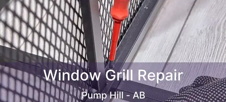  Window Grill Repair Pump Hill - AB